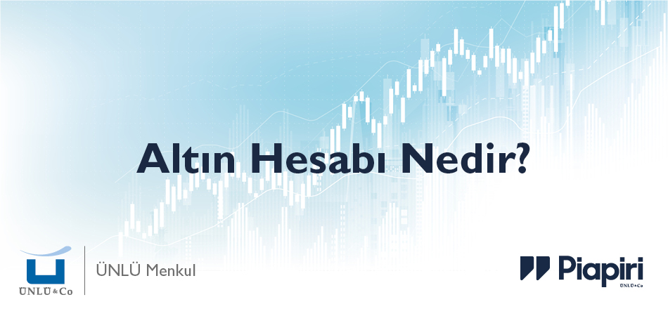 Altın Hesabı Nedir? Nasıl Açılır?